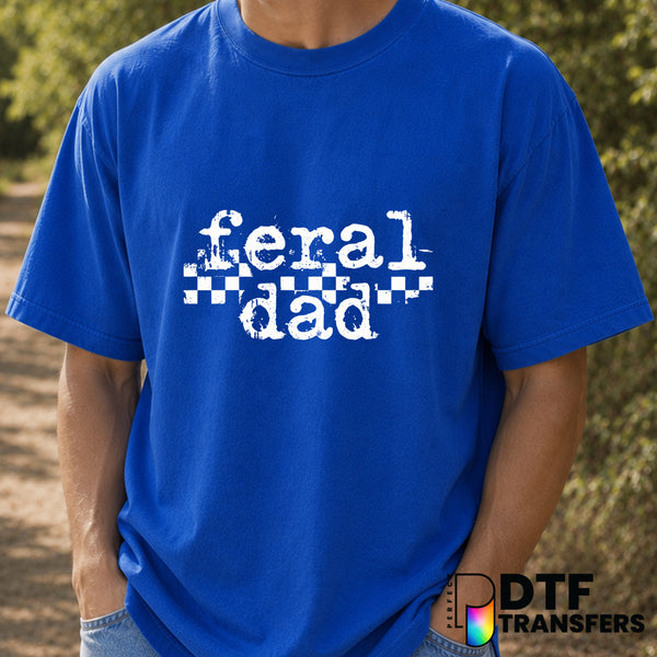 Feral Dad – Father's Day DTF Transfer (view 1 of 2) – by Perfect DTF Transfers – Premade DTF Transfers – Father's Day, Dad
