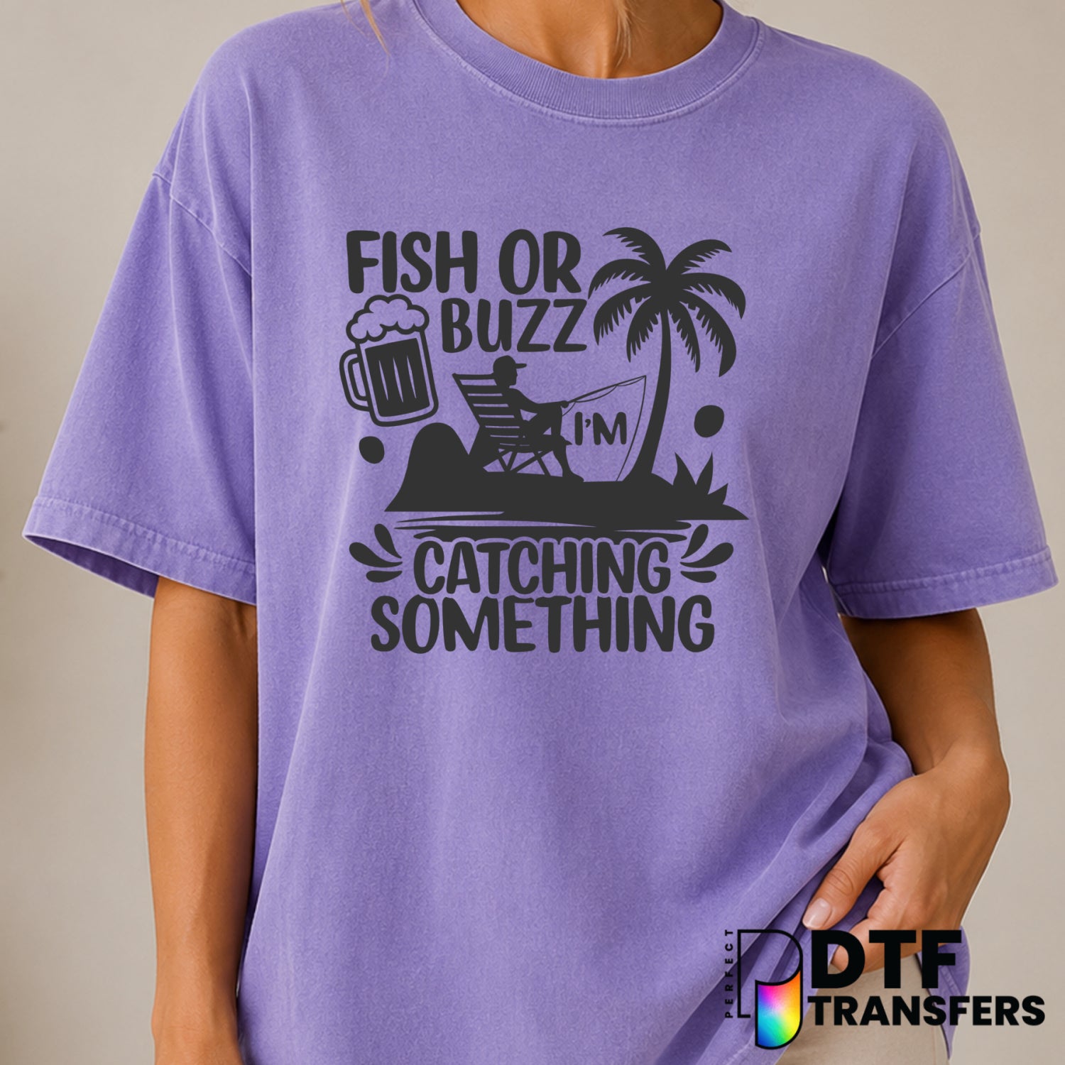 Fish Or Buzz I'm Catching Something – Fishing DTF Transfer (view 2 of 2) – by Perfect DTF Transfers – Premade DTF Transfer...