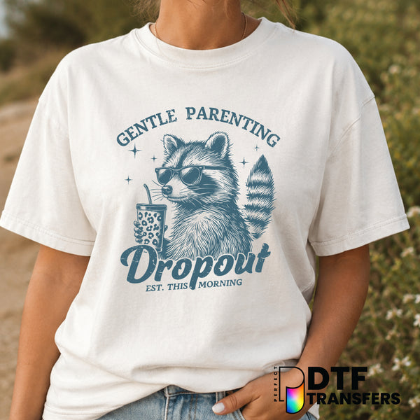 Gentle Parenting Dropout – Mother's Day DTF Transfer (view 2 of 2) – by Perfect DTF Transfers – Premade DTF Transfers – Mo...