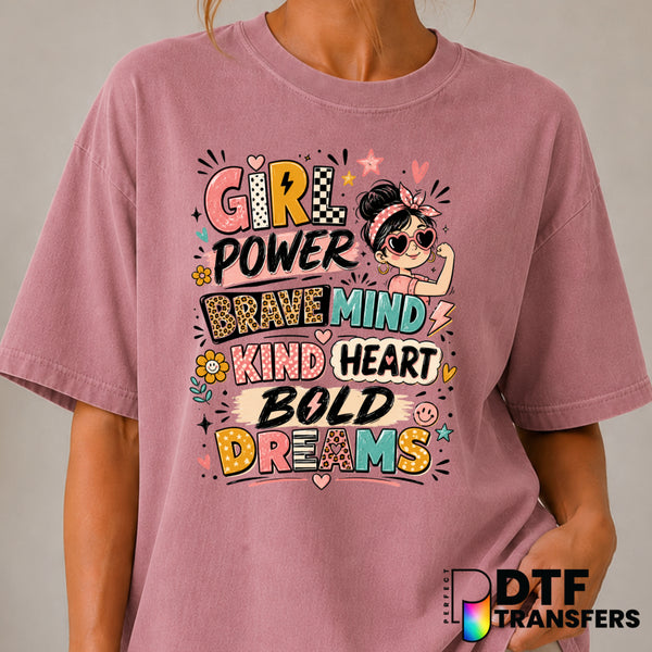 Girl Power Brave Mind Kind Heart Bold Dreams – Women Empowerment DTF Transfer (view 1 of 2) – by Perfect DTF Transfers – P...