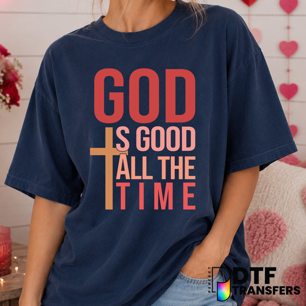 God Is Good All The Time – Valentine's Day DTF Transfer (view 2 of 2) – by Perfect DTF Transfers – Premade DTF Transfers –...