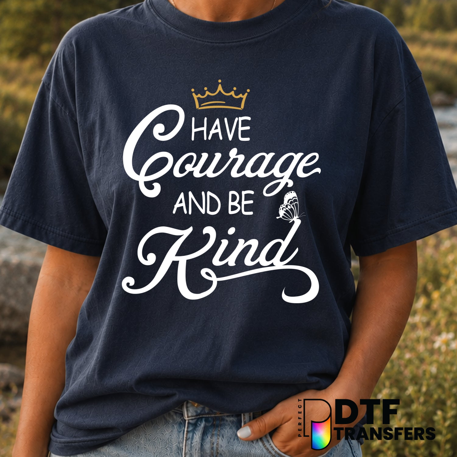 Have Courage and Be Kind – Anti-Bullying DTF Transfer (view 2 of 2) – by Perfect DTF Transfers – Premade DTF Transfers – A...