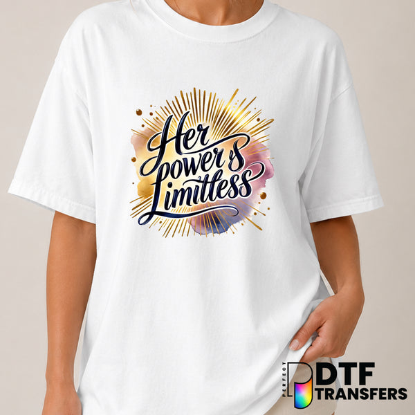 Her Power's Limitless – Women Empowerment DTF Transfer (view 2 of 2) – by Perfect DTF Transfers – Premade DTF Transfers –...