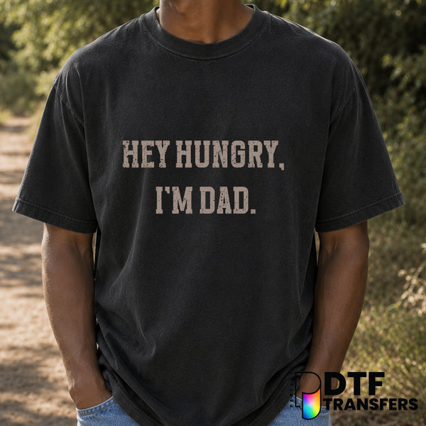 HEY HUNGRY I'M DAD Father's Day DTF Transfer (view 2 of 2) – by Perfect DTF Transfers – Premade DTF Transfers – Father's D...
