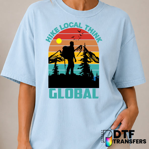 HIKE LOCAL THINK GLOBAL – Hiking DTF Transfer (view 1 of 2) – by Perfect DTF Transfers – Premade DTF Transfers – Hiking, O...