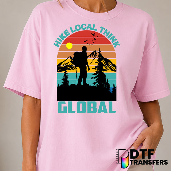 HIKE LOCAL THINK GLOBAL – Hiking DTF Transfer (view 2 of 2) – by Perfect DTF Transfers – Premade DTF Transfers – Hiking, O...