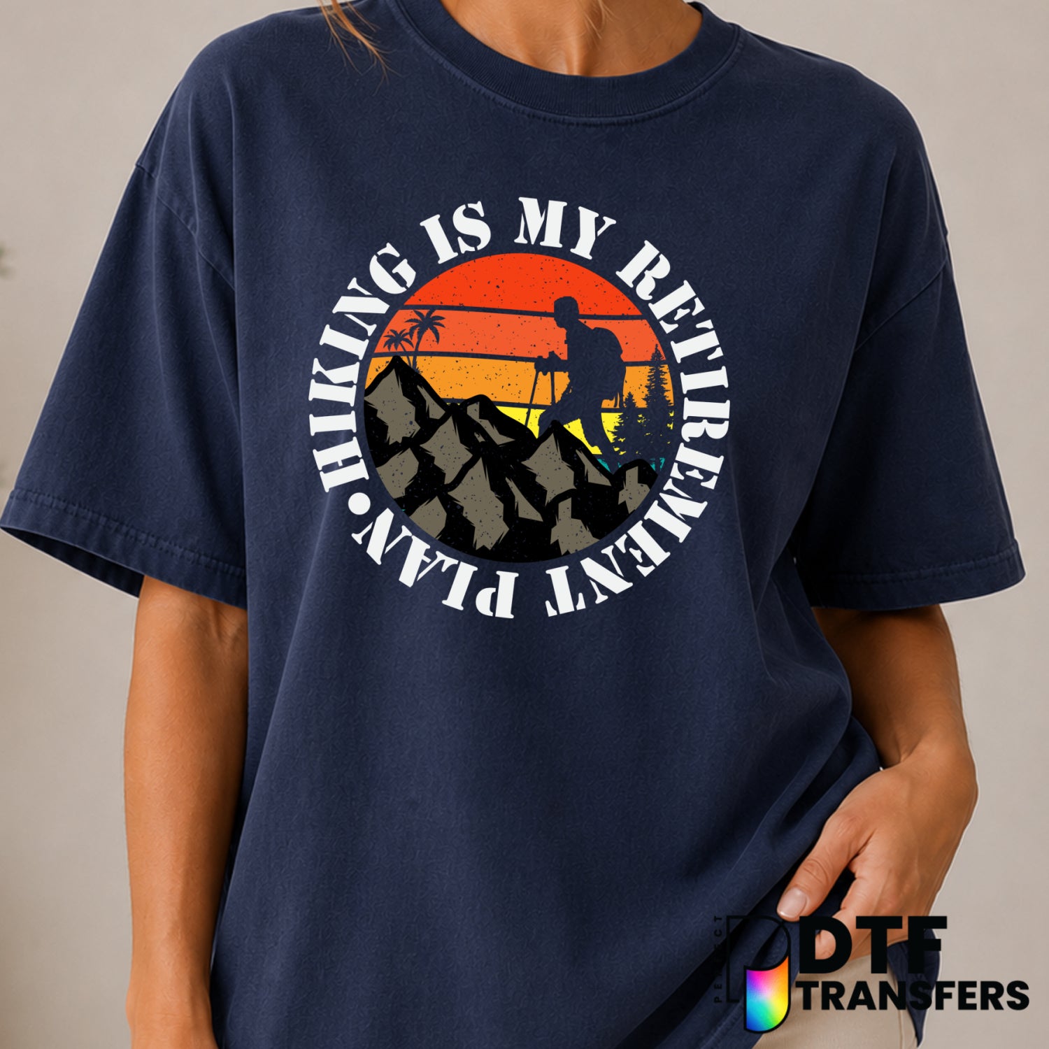HIKING IS MY RETIREMENT PLAN – Hiking DTF Transfer (view 1 of 2) – by Perfect DTF Transfers – Premade DTF Transfers – Hiki...