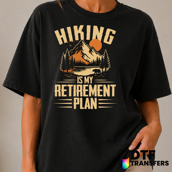 Hiking Is My Retirement Plan – Hiking DTF Transfer (view 1 of 2) – by Perfect DTF Transfers – Premade DTF Transfers – Hiki...