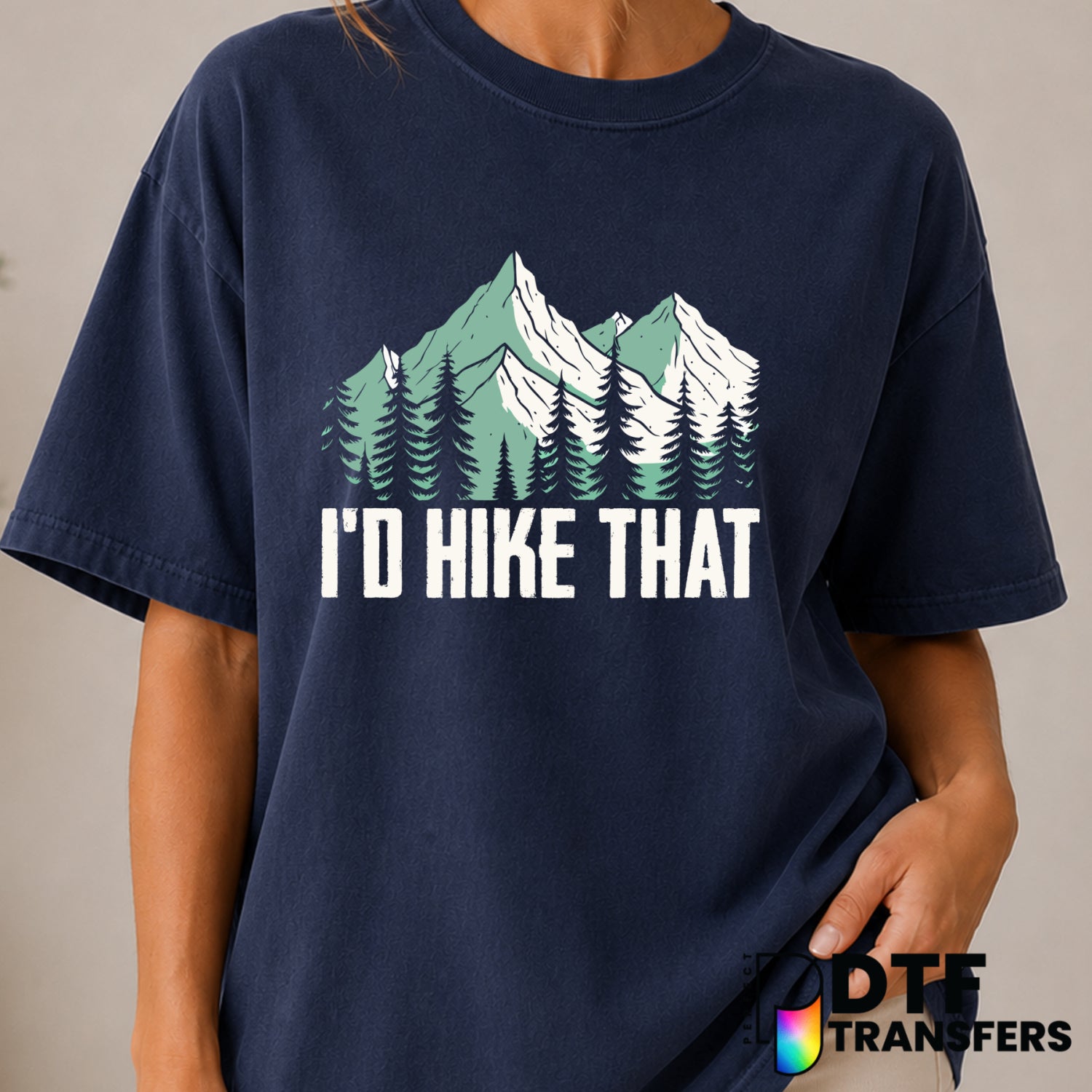 I'd Hike That Mountain Trees Hiking – Hiking DTF Transfer (view 1 of 2) – by Perfect DTF Transfers – Premade DTF Transfers...