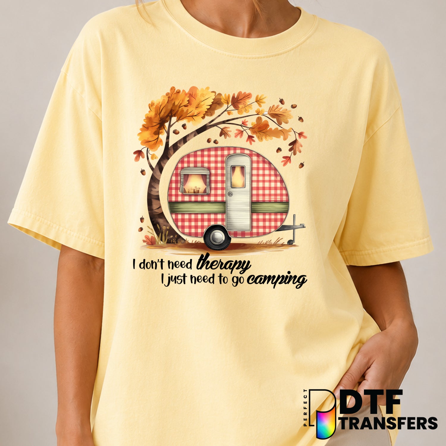 I Don't Need Therapy I Just Need To Go Camping – Camping DTF Transfer (view 2 of 2) – by Perfect DTF Transfers – Premade D...