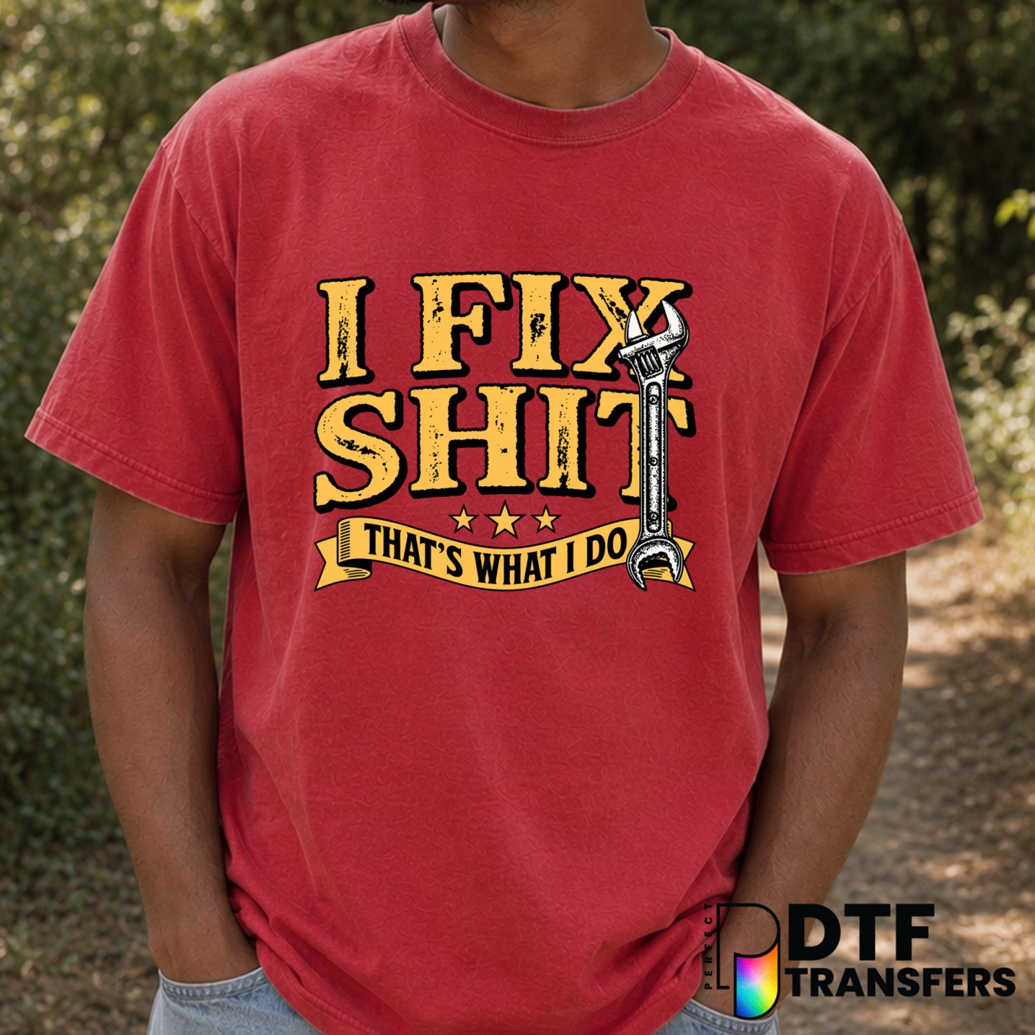 I Fix Shit That's What I Do – Father's Day DTF Transfer (view 2 of 2) – by Perfect DTF Transfers – Premade DTF Transfers –...