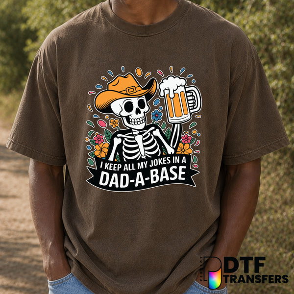 I Keep All My Jokes In A Dad A Base – Father's Day DTF Transfer (view 1 of 2) – by Perfect DTF Transfers – Premade DTF Tra...