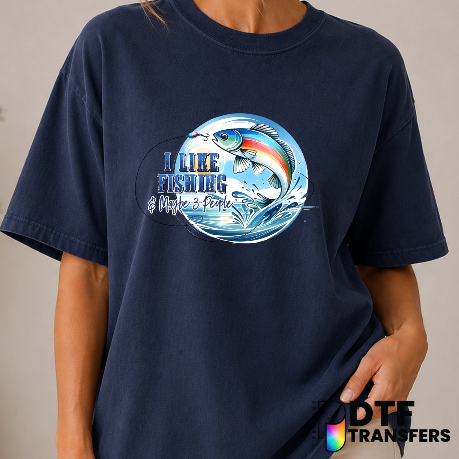 I Like Fishing And Maybe 3 People – Fishing DTF Transfer (view 2 of 2) – by Perfect DTF Transfers – Premade DTF Transfers...