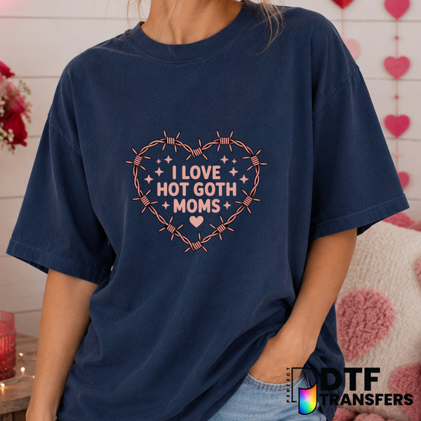 I Love Hot Goth Moms – Valentine's Day DTF Transfer (view 1 of 2) – by Perfect DTF Transfers – Premade DTF Transfers – Val...