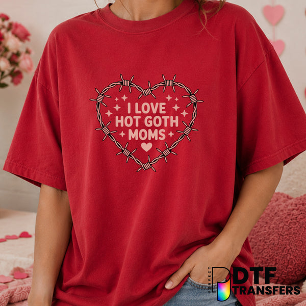 I Love Hot Goth Moms – Valentine's Day DTF Transfer (view 2 of 2) – by Perfect DTF Transfers – Premade DTF Transfers – Val...