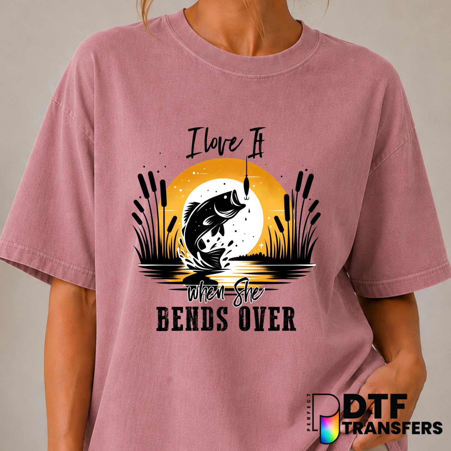 I Love It When She Bends Over Bass Fishing Lake Life Funny – Fishing DTF Transfer (view 1 of 2) – by Perfect DTF Transfers...