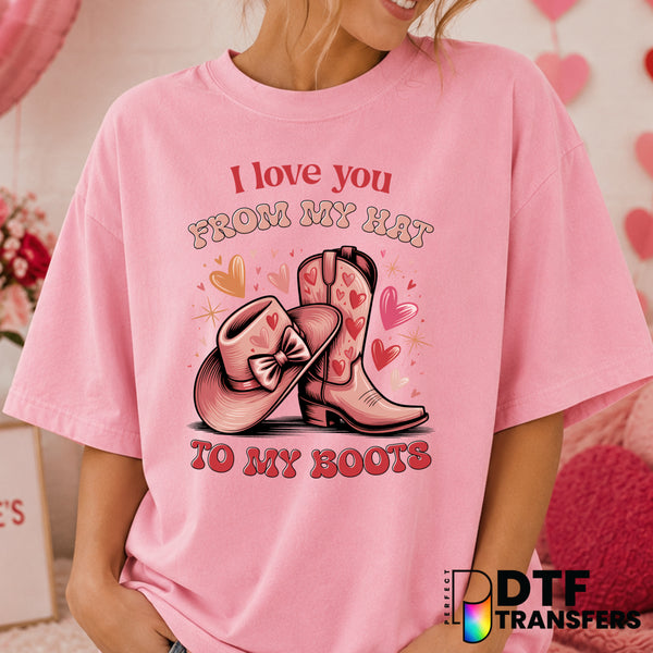 I Love You From My Hat to My Boots – Valentine's Day DTF Transfer (view 1 of 2) – by Perfect DTF Transfers – Premade DTF T...