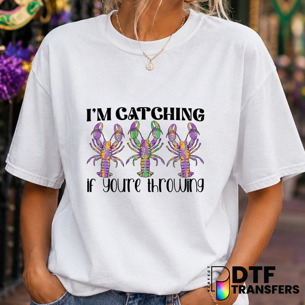 I'm Catching If You're Throwing Crawfish – Mardi Gras DTF Transfer (view 1 of 2) – by Perfect DTF Transfers – Premade DTF...