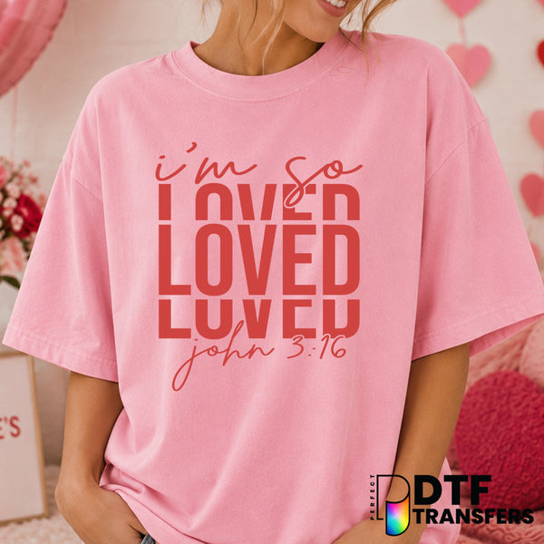 I'm So Loved – Valentine's Day DTF Transfer (view 2 of 2) – by Perfect DTF Transfers – Premade DTF Transfers – Valentine's...