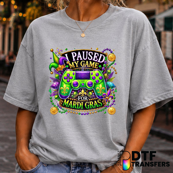 I Paused My Game For Mardi Gras – Mardi Gras DTF Transfer (view 1 of 2) – by Perfect DTF Transfers – Premade DTF Transfers...