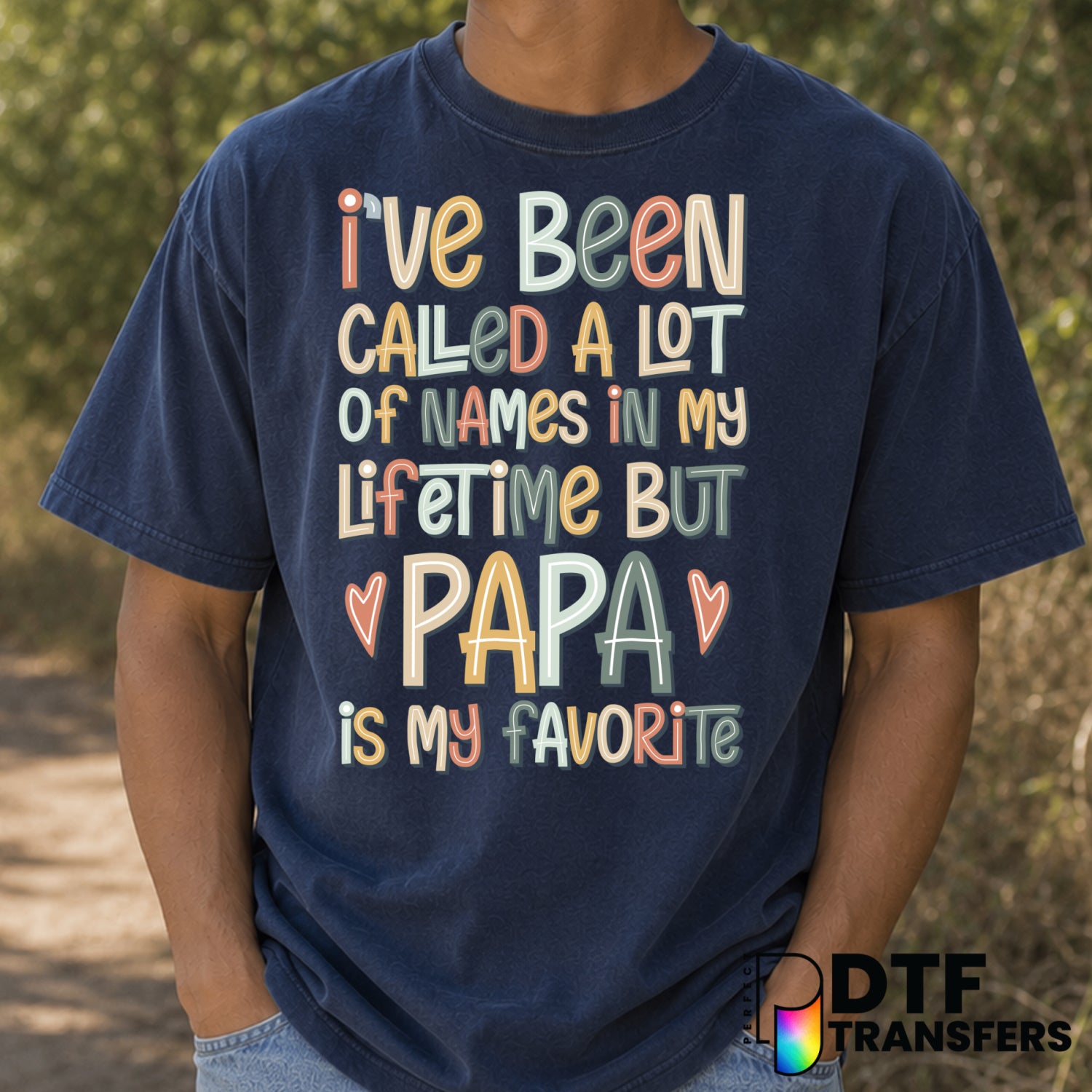 I've Been Called a Lot Of Names Papa Is My Favorite – Father's Day DTF Transfer (view 2 of 2) – by Perfect DTF Transfers –...