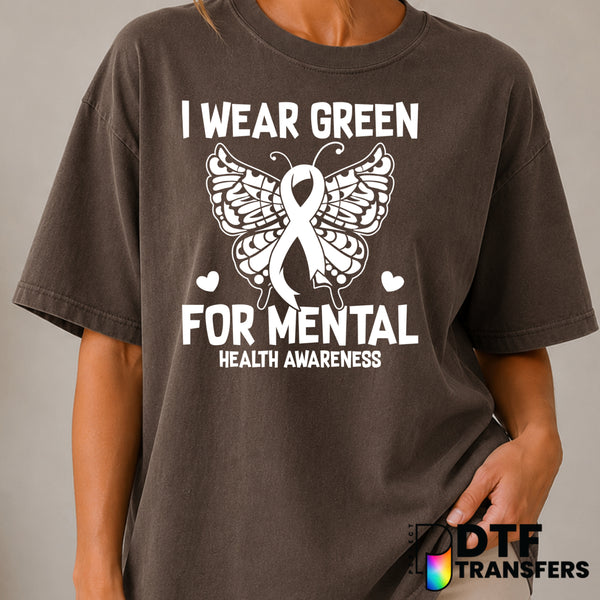 I Wear Green For Mental Health Awareness – DTF Transfer (view 1 of 2) – by Perfect DTF Transfers – Premade DTF Transfers –...