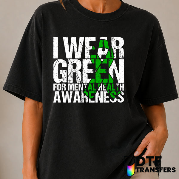 I Wear Green for Mental Health Awareness – Mental Health Awareness DTF Transfer (view 1 of 2) – by Perfect DTF Transfers –...