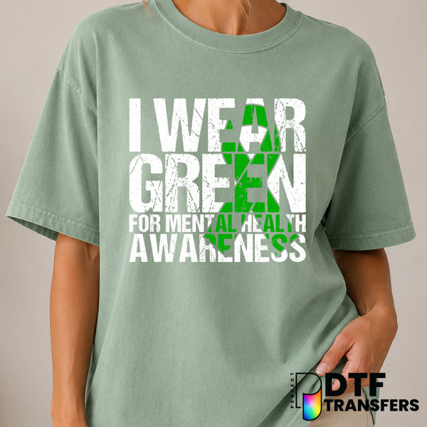I Wear Green for Mental Health Awareness – Mental Health Awareness DTF Transfer (view 2 of 2) – by Perfect DTF Transfers –...