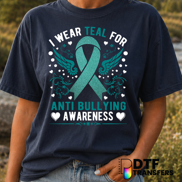 I Wear Teal For Anti Bullying Awareness – Anti-Bullying DTF Transfer (view 2 of 2) – by Perfect DTF Transfers – Premade DT...