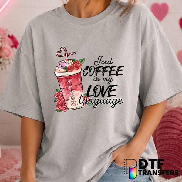 Iced Coffee Is My Love Language – Valentine's Day DTF Transfer (view 1 of 2) – by Perfect DTF Transfers – Premade DTF Tran...