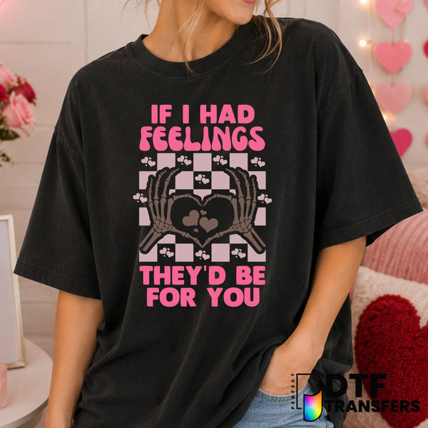 If I Had Feelings They'd Be For You – Valentine's Day DTF Transfer (view 2 of 2) – by Perfect DTF Transfers – Premade DTF...