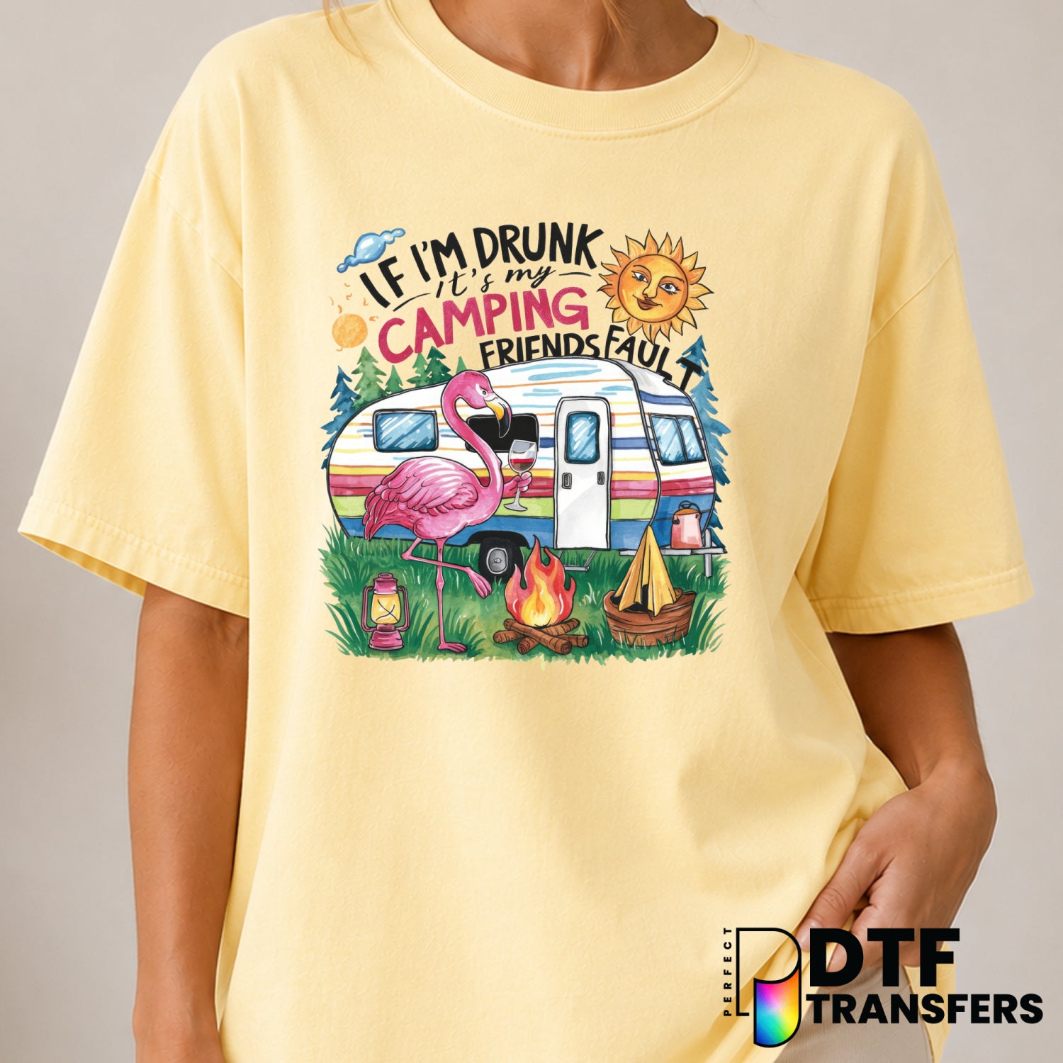 If I'm Drunk It's My Camping Friends Fault – Camping DTF Transfer (view 1 of 2) – by Perfect DTF Transfers – Premade DTF T...