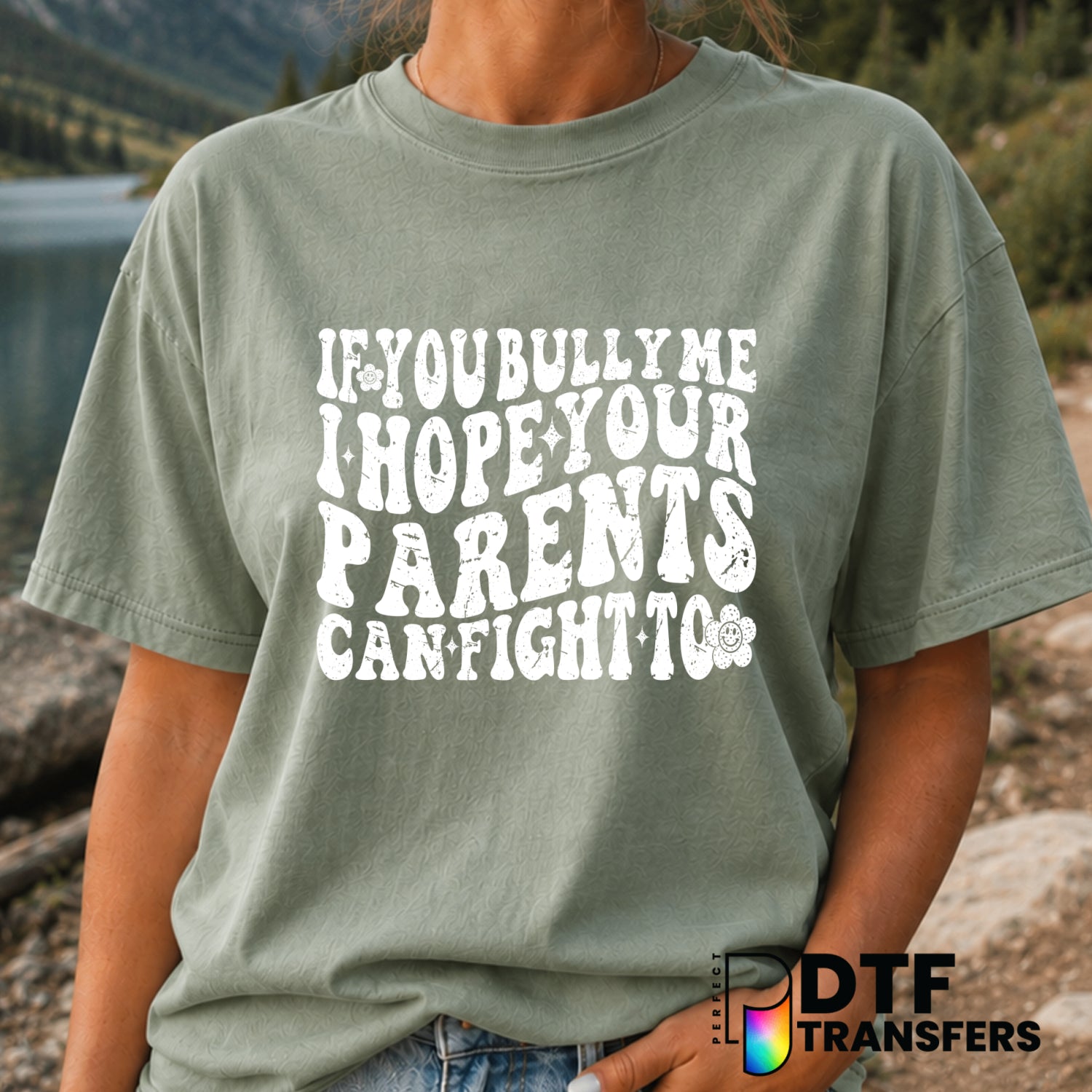 If You Bully Me I Hope Your Parents Can Fight – Anti-Bullying DTF Transfer (view 2 of 2) – by Perfect DTF Transfers – Prem...