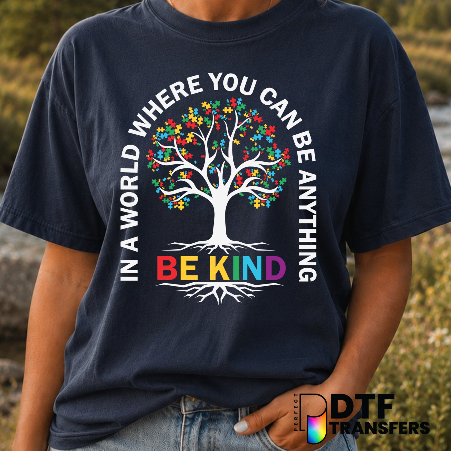 In A World Where You Can Be Anything Be Kind – Anti-Bullying DTF Transfer (view 2 of 2) – by Perfect DTF Transfers – Prema...