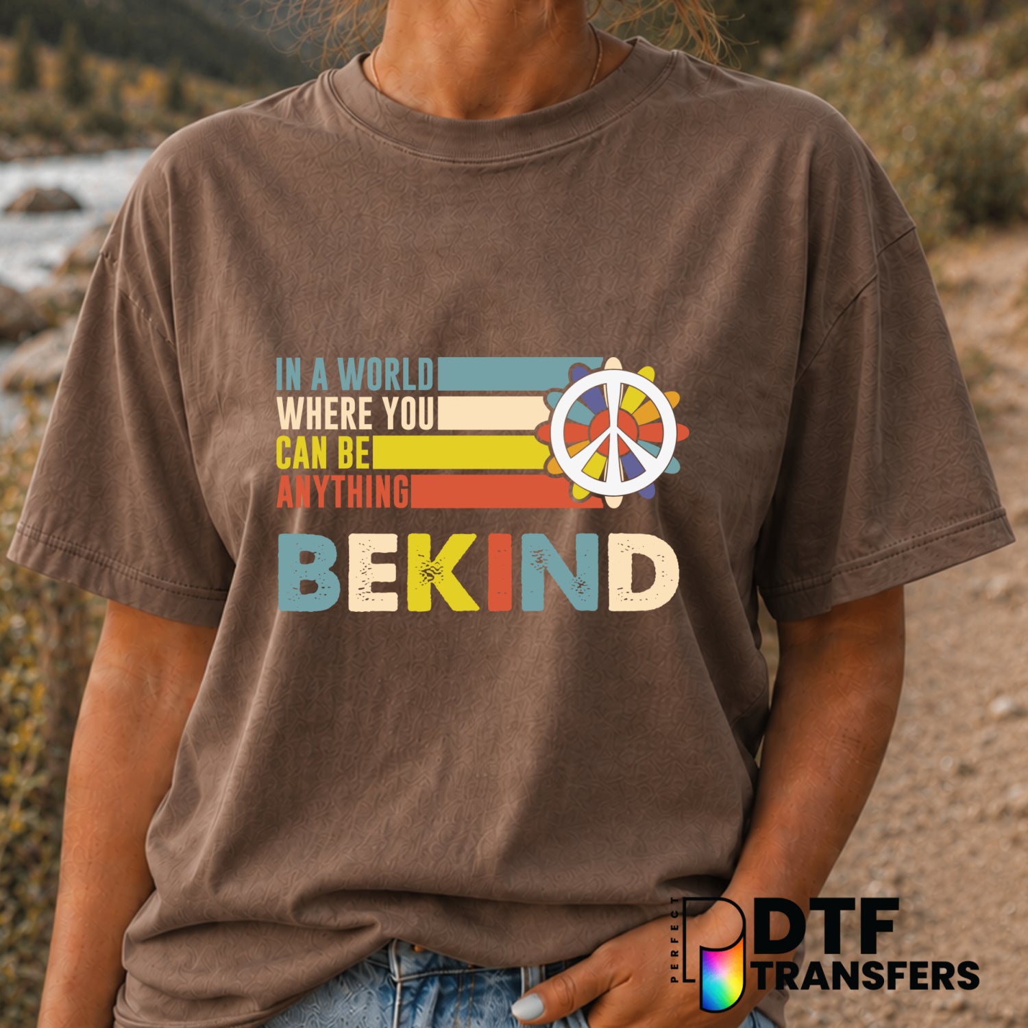 In A World Where You Can Be Anything Be Kind – Anti-Bullying DTF Transfer (view 2 of 2) – by Perfect DTF Transfers – Prema...