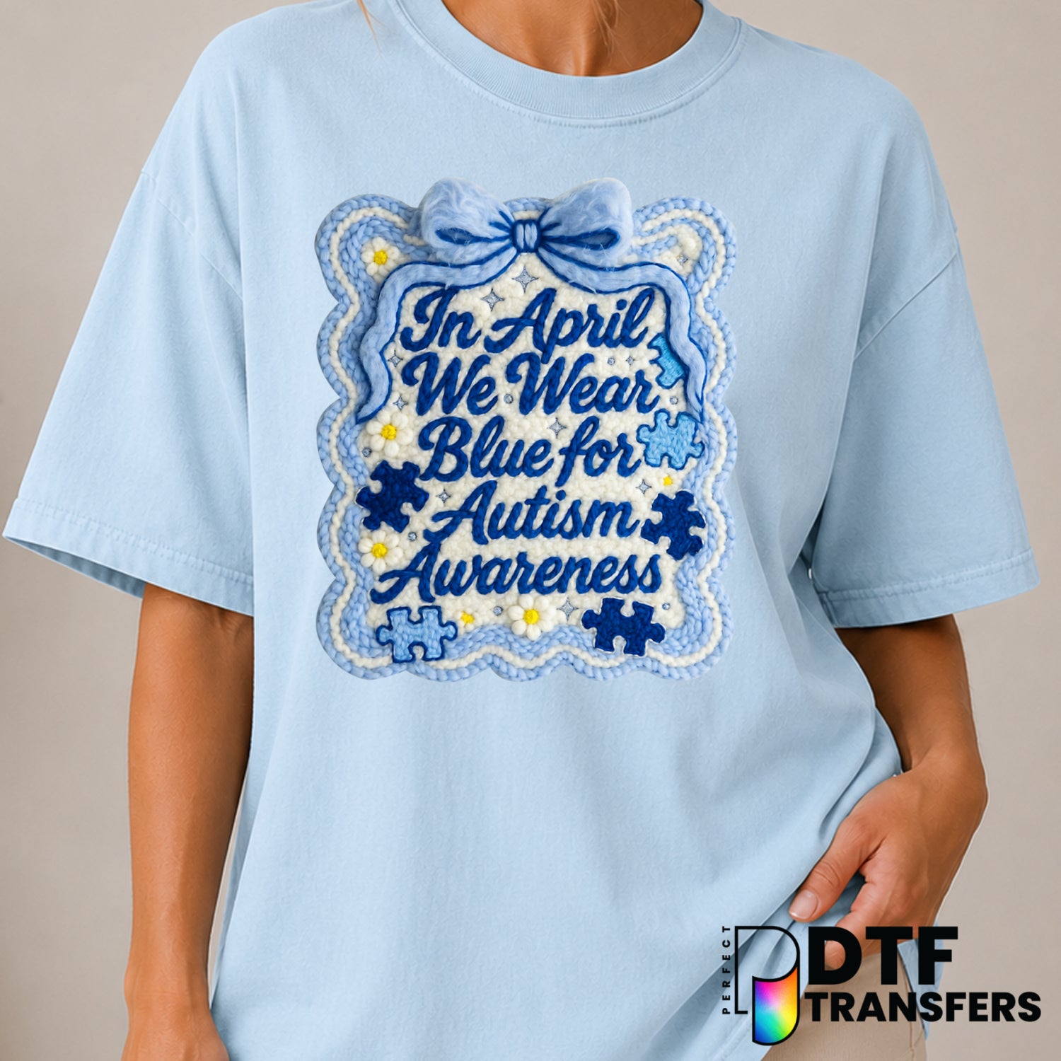 In April We Wear Blue For Autism Awareness – DTF Transfer (view 1 of 2) – by Perfect DTF Transfers – Premade DTF Transfers...