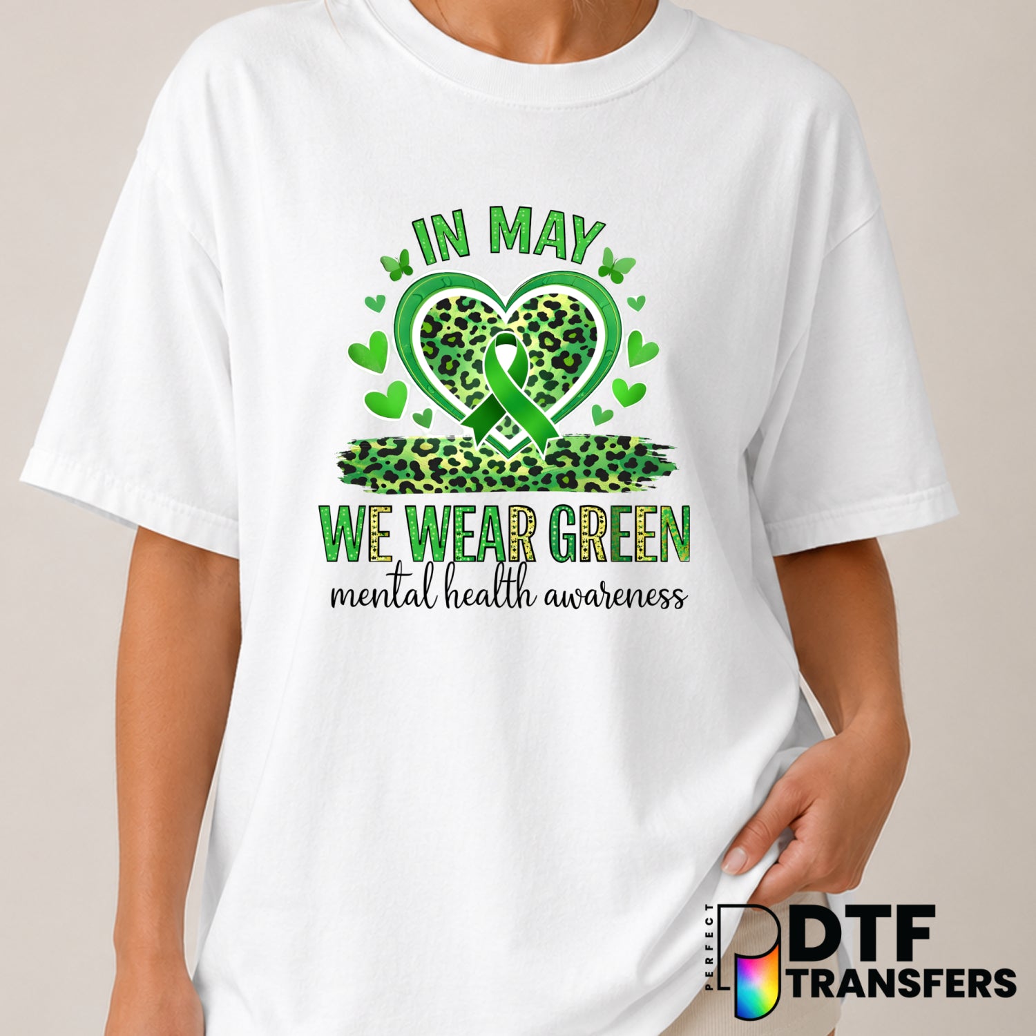 In May We Wear Green For Mental Heath Awareness – Mental Health Awareness DTF Transfer (view 1 of 2) – by Perfect DTF Tran...
