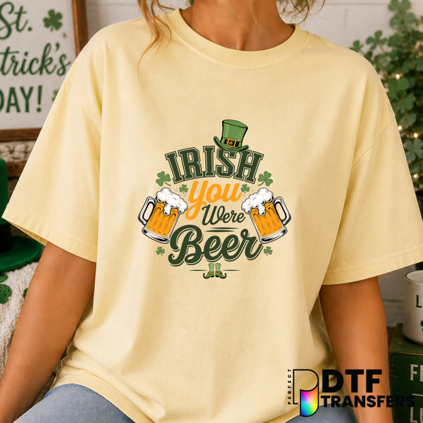 IRISH YOU WERE BEER – St. Patrick's Day DTF Transfer (view 1 of 2) – by Perfect DTF Transfers – Premade DTF Transfers – St...