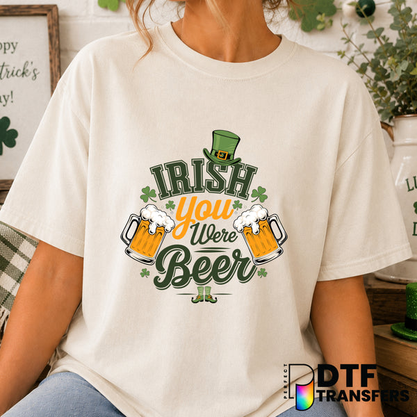 IRISH YOU WERE BEER – St. Patrick's Day DTF Transfer (view 2 of 2) – by Perfect DTF Transfers – Premade DTF Transfers – St...