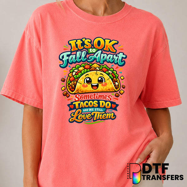 It's Okay To Fall Apart Tacos Do – Mental Health Awareness DTF Transfer (view 1 of 2) – by Perfect DTF Transfers – Premade...