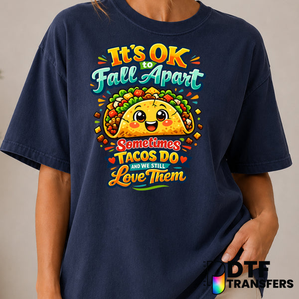 It's Okay To Fall Apart Tacos Do – Mental Health Awareness DTF Transfer (view 2 of 2) – by Perfect DTF Transfers – Premade...