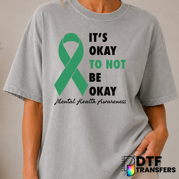 It's Okay To Not Be Okay – Mental Health Awareness DTF Transfer (view 1 of 2) – by Perfect DTF Transfers – Premade DTF Tra...