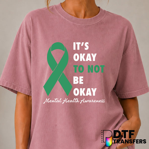 It's Okay To Not Be Okay – Mental Health Awareness DTF Transfer (view 2 of 2) – by Perfect DTF Transfers – Premade DTF Tra...