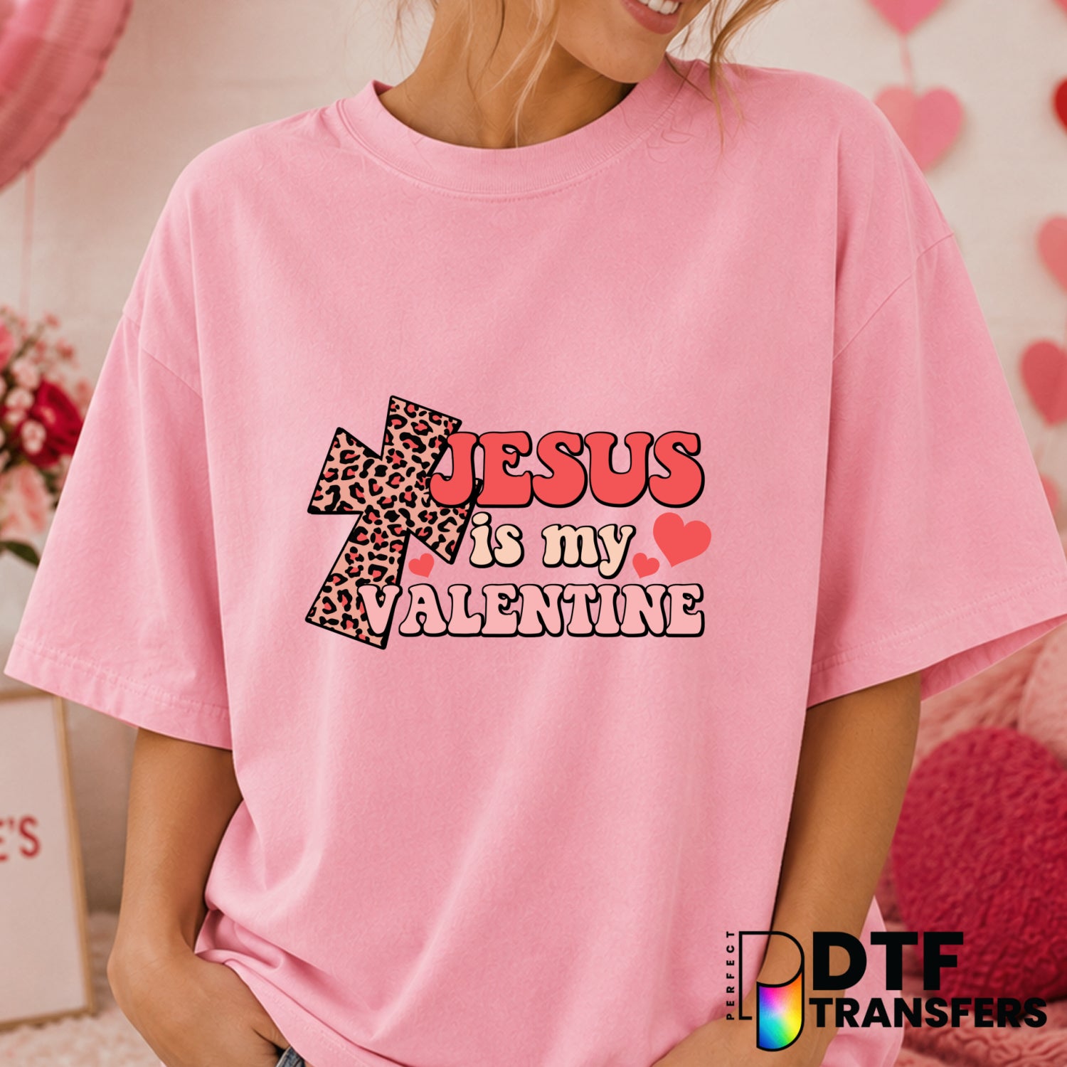 Jesus Is My Valentine – Valentine's Day DTF Transfer (view 1 of 2) – by Perfect DTF Transfers – Premade DTF Transfers – Va...