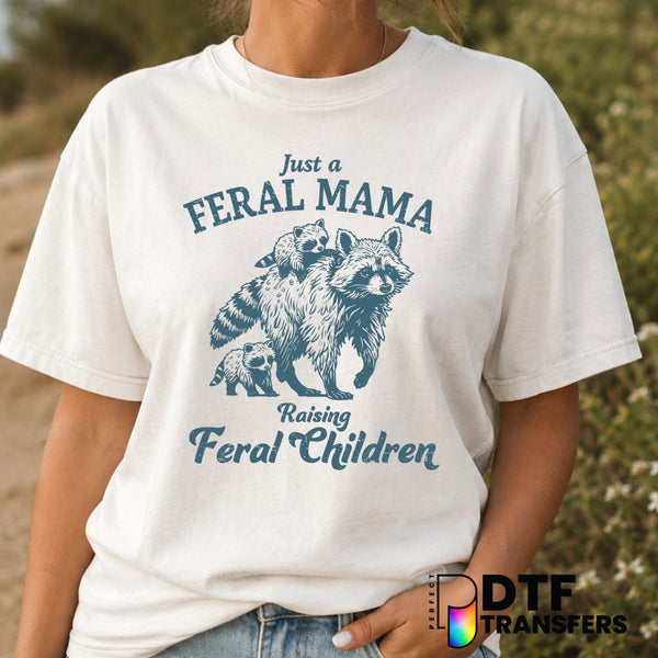 Just A Feral Mama Raising Feral Children – Mother's Day DTF Transfer (view 2 of 2) – by Perfect DTF Transfers – Premade DT...