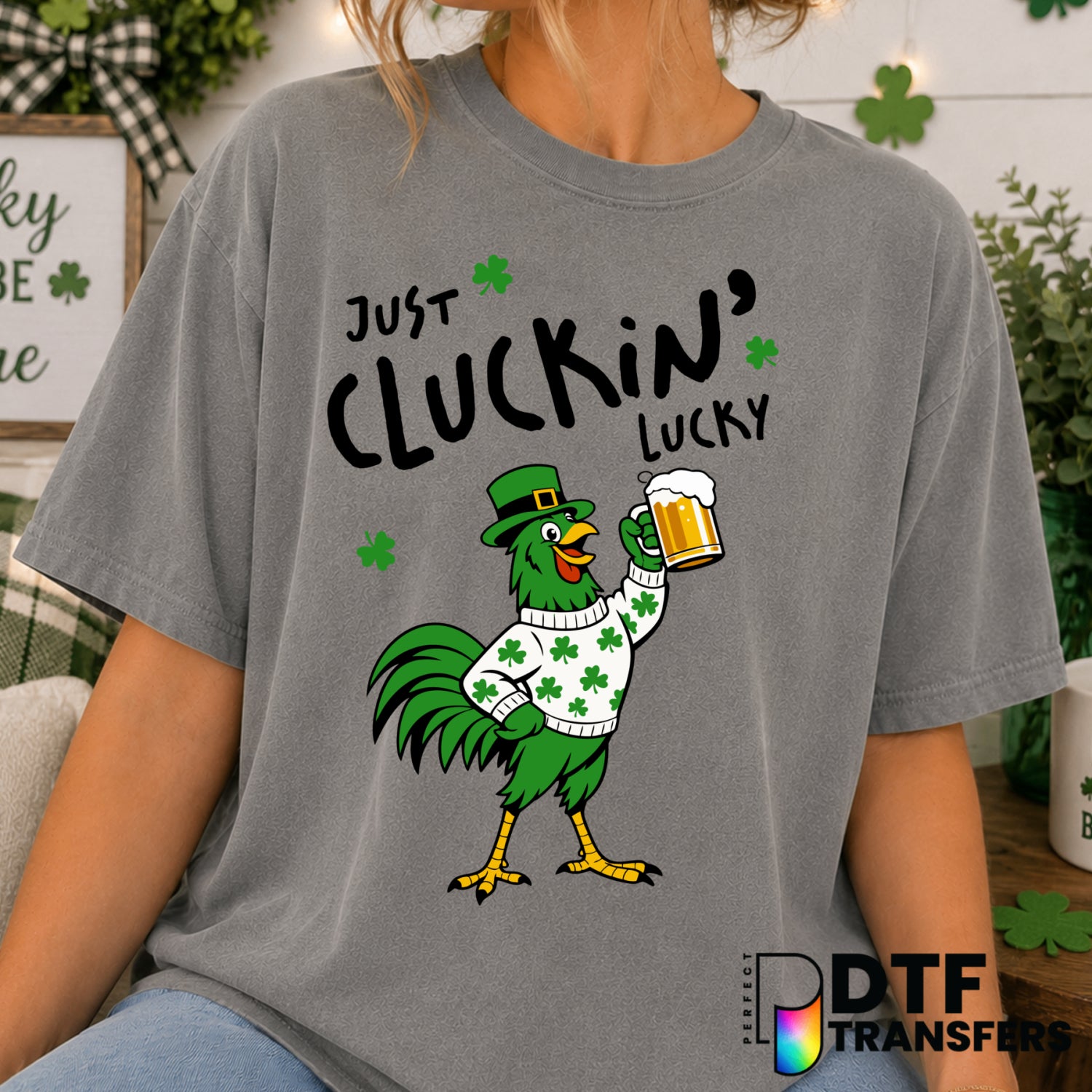 JUST CLUCKIN' LUCKY – St. Patrick's Day DTF Transfer (view 1 of 2) – by Perfect DTF Transfers – Premade DTF Transfers – St...