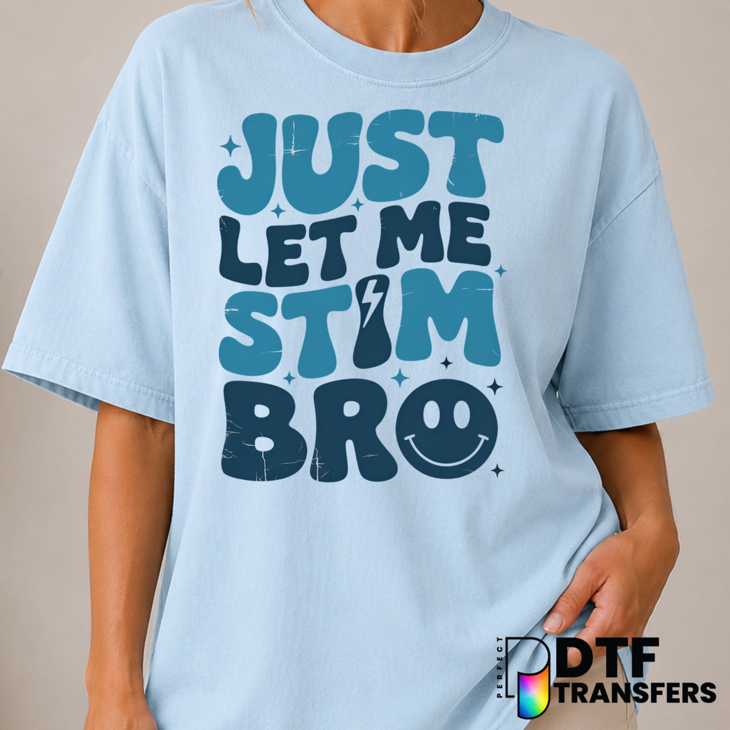 Just Let Me Stim Bro – Autism Awareness DTF Transfer (view 2 of 2) – by Perfect DTF Transfers – Premade DTF Transfers – Au...