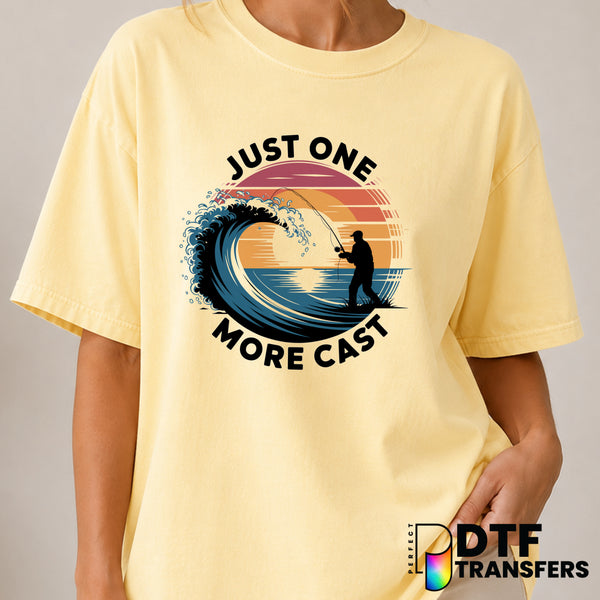 Just One More Cast – Fishing DTF Transfer (view 2 of 2) – by Perfect DTF Transfers – Premade DTF Transfers – Fishing, Outdoor