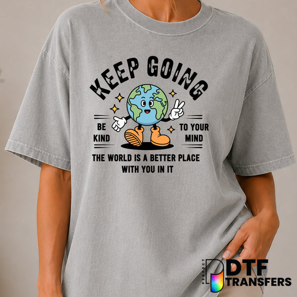 Keep Going Be Kind To Your Mind – Mental Health Awareness DTF Transfer (view 1 of 2) – by Perfect DTF Transfers – Premade...