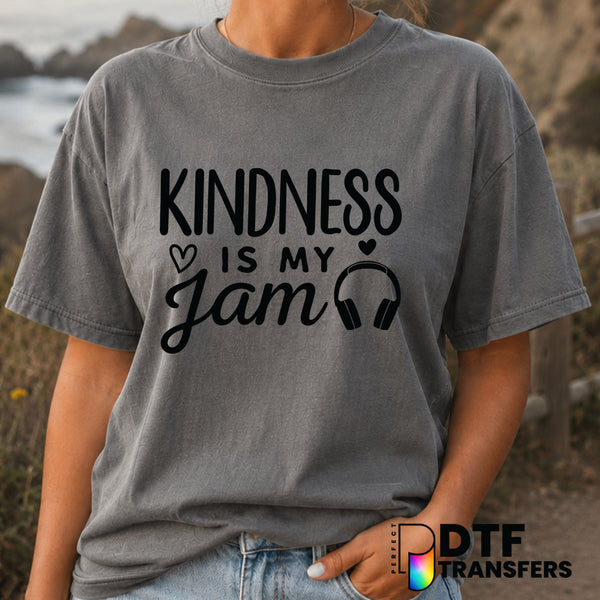 Kindness is my Jam – Anti-Bullying DTF Transfer (view 2 of 2) – by Perfect DTF Transfers – Premade DTF Transfers – Anti-Bu...